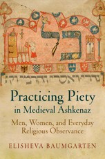 Practicing Piety in Medieval Ashkenaz