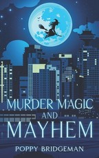 Murder Magic and Mayhem
