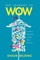 The Journey to WOW