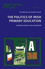 The Politics of Irish Primary Education; Reform in an Era of Secularisation