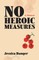 No Heroic Measures