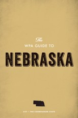 The WPA Guide to Nebraska