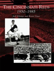 Cincinnati Reds: 1950-1985