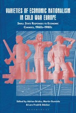 Varieties of Economic Nationalism in Cold War Europe