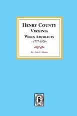 Henry County, Virginia Will Abstracts, 1777-1820