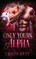 Only Yours, Alpha