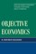Objective Economics