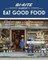 Bi-Rite Market's Eat Good Food