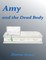 Amy: And the Dead Body