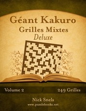 GÃ©ant Kakuro Grilles Mixtes Deluxe - Volume 2 - 249 Grilles