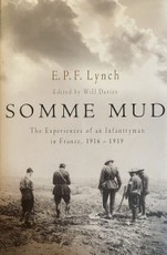 Somme Mud. The Experiences of an Infantryman in France, 1916–1919