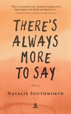 There's Always More to Say