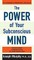 The Power of Your Subconscious Mind