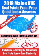2019 Maine VUE Real Estate Exam Prep Questions, Answers & Explanations: Study Guide to Passing the Salesperson Real Estate License Exam Effortlessly
