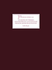 An Index of Themes and Motifs in Twelfth-Century French Arthurian Poetry