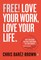 Free! Love Your Work, Love Your Life