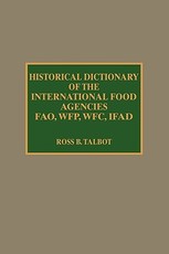 Historical Dictionary of the International Food Agencies