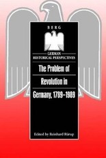The Problem of Revolution in Germany, 1789-1989