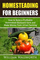 Homesteading For Beginners
