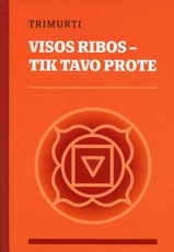 Visos ribos – tik tavo prote