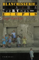 Blanchisserie, arba Žvėrynas-Užupis