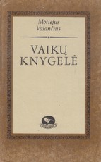 Vaikų knygelė. Apsakymai, apysaka, patarlės