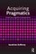 Acquiring Pragmatics