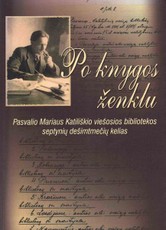 Po knygos ženklu. Pasvalio Mariaus Katiliškio bibliotekos septynių dešimtmečių kelias