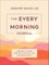 The Every Morning Journal
