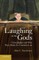 Laughing at the Gods