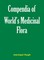 Compendia of World's Medicinal Flora