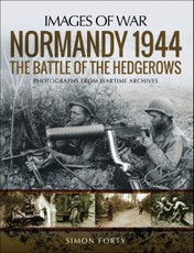 Normandy 1944: The Battle of the Hedgerows