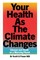 Your Health as the Climate Changes
