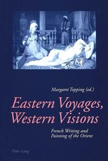 Eastern Voyages, Western Visions; French Writing and Painting of the Orient