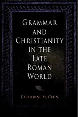 Grammar and Christianity in the Late Roman World