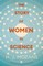 The Story of Women in Science - From Ancient Greece to the Early 20th Century