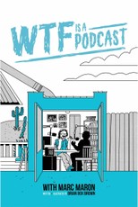 Wtf Is a Podcast with Marc Maron (Deluxe Edition)