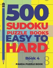 500 Sudoku Puzzle Books Easy To Hard - Book 4