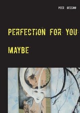 Perfection for you