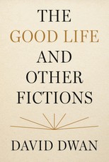 The Good Life and Other Fictions