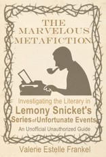 Marvelous Metafiction: Investigating the Literary in Lemony Snicket's Series of Unfortunate Events