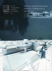 Miesto architektūra. Erdvės, formantai, akcentai