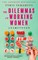 The Dilemmas of Working Women