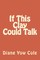 If This Clay Could Talk