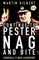 Continue to Pester, Nag and Bite