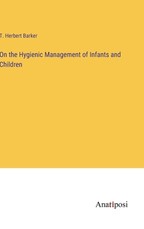 On the Hygienic Management of Infants and Children