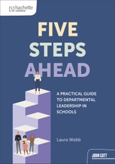 Five steps ahead: A practical guide to departmental leadership in schools