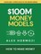 $100M Money Models
