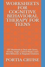 Worksheets for Cognitive Behavioral Therapy for Teens
