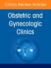 Cardiovascular Diseases Affecting Pregnancy and Beyond, an Issue of Obstetrics and Gynecology Clinics of North America